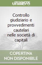 Controllo giudiziario e provvedimenti cautelari nelle società di capitali