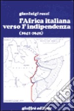 L'africa italiana verso l'indipendenza (1941-1949)