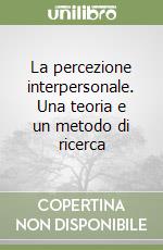 La percezione interpersonale. Una teoria e un metodo di ricerca