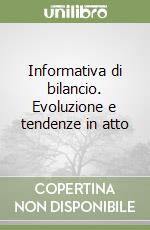 Informativa di bilancio. Evoluzione e tendenze in atto