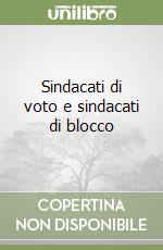 Sindacati di voto e sindacati di blocco libro