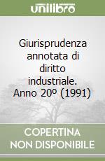 Giurisprudenza annotata di diritto industriale. Anno 20º (1991) libro