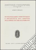 Funzionalismo strutturale e sociologia del diritto nell'opera di Niklas Luhmann libro