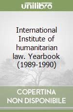 International Institute of humanitarian law. Yearbook (1989-1990) libro