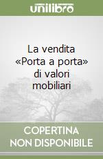 La vendita «Porta a porta» di valori mobiliari libro