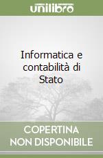 Informatica e contabilità di Stato libro