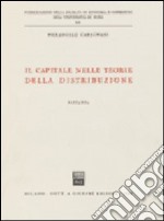 Il capitale nelle teorie della distribuzione libro