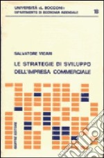 Le strategie di sviluppo dell'impresa commerciale libro