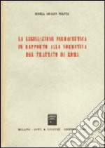 La legislazione farmaceutica in rapporto alla normativa del trattato di Roma