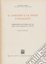 Il concetto e le specie d'invalidità. Introduzione alla teoria dei vizi degli atti processuali penali libro