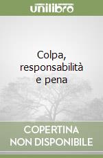 Colpa, responsabilità e pena libro