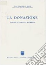 La donazione. Corso di diritto romano