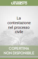 La contestazione nel processo civile (1) libro