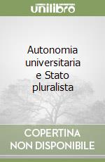 Autonomia universitaria e Stato pluralista libro