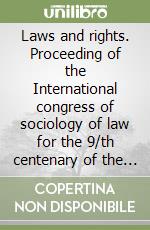 Laws and rights. Proceeding of the International congress of sociology of law for the 9/th centenary of the University of Bologna (1988). Vol. 2 libro