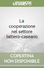 La cooperazione nel settore lattiero-caseario