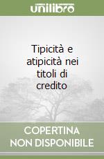 Tipicità e atipicità nei titoli di credito libro