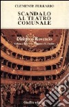 Scandalo al teatro comunale libro di Ferrario Clemente