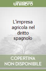 L'impresa agricola nel diritto spagnolo libro