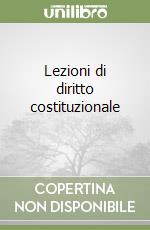 Lezioni di diritto costituzionale (1) libro