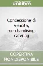 Concessione di vendita, merchandising, catering libro