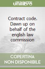 Contract code. Dawn up on behalf of the english law commission