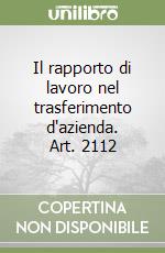 Il rapporto di lavoro nel trasferimento d'azienda. Art. 2112 libro