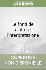 Le fonti del diritto e l'interpretazione libro