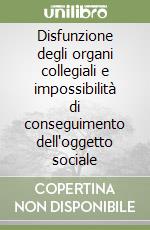 Disfunzione degli organi collegiali e impossibilità di conseguimento dell'oggetto sociale libro