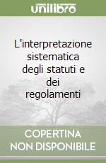 L'interpretazione sistematica degli statuti e dei regolamenti libro