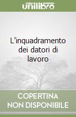 L'inquadramento dei datori di lavoro libro