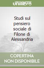 Studi sul pensiero sociale di Filone di Alessandria libro