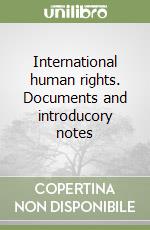 International human rights. Documents and introducory notes libro