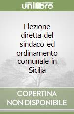 Elezione diretta del sindaco ed ordinamento comunale in Sicilia