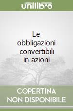 Le obbligazioni convertibili in azioni libro