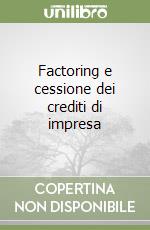 Factoring e cessione dei crediti di impresa libro