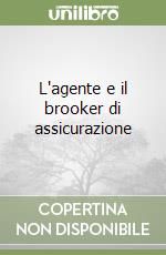 L'agente e il brooker di assicurazione libro