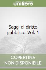 Saggi di diritto pubblico. Vol. 1 libro