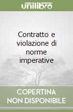 Contratto e violazione di norme imperative