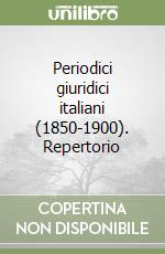 Periodici giuridici italiani (1850-1900). Repertorio libro