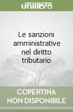 Le sanzioni amministrative nel diritto tributario libro