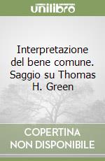 Interpretazione del bene comune. Saggio su Thomas H. Green