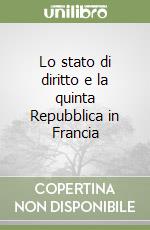 Lo stato di diritto e la quinta Repubblica in Francia libro