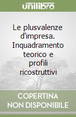 Le plusvalenze d'impresa. Inquadramento teorico e profili ricostruttivi libro