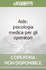 Aids: psicologia medica per gli operatori libro