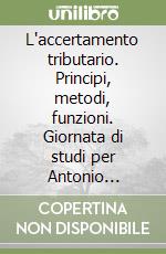 L'accertamento tributario. Principi, metodi, funzioni. Giornata di studi per Antonio Berliri libro