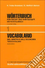 Vocabolario del diritto e dell'economia. Vol. 1: Tedesco-italiano libro