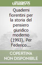 Quaderni fiorentini per la storia del pensiero giuridico moderno (1993). Per Federico Cammeo. Vol. 22 libro
