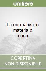 La normativa in materia di rifiuti libro