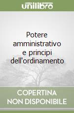 Potere amministrativo e principi dell'ordinamento